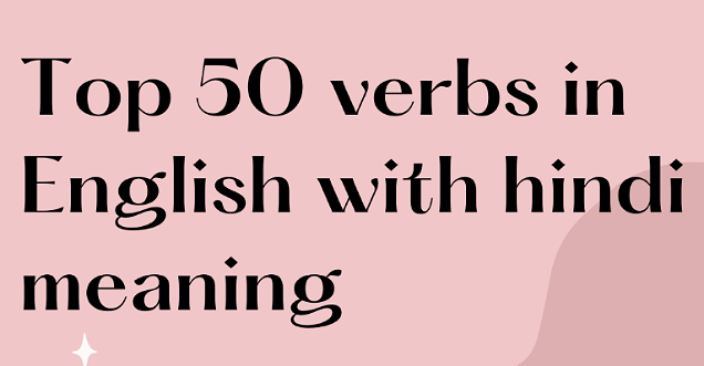 Part 1: 50 most important verbs in English grammar