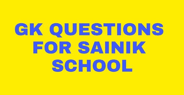 GK Questions For Sainik School